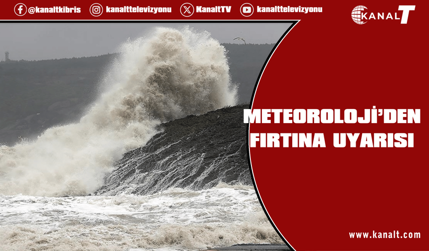 Meteoroloji’den uyarı: Karada ve denizde fırtına bekleniyor