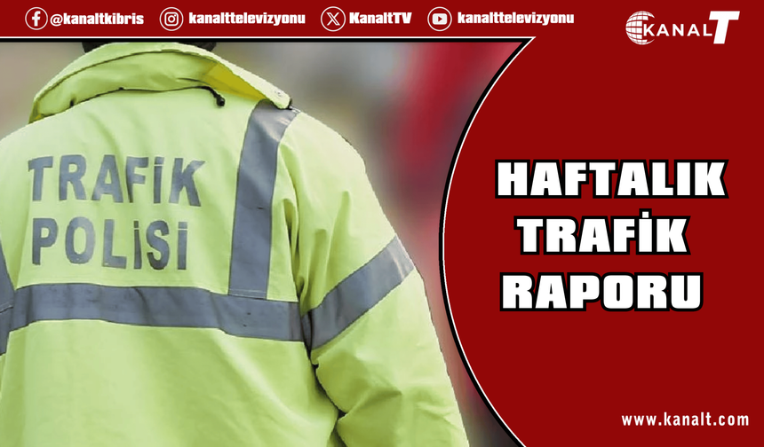 Haftalık trafik raporu: 64 trafik kazasında 23 kişi yaralandı