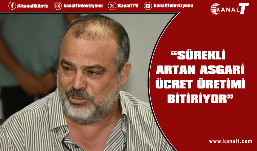 Metin Arhun: Güney Kıbrıs'tan ve Türkiye'den alışveriş yapılıyor; üretimin ne manası kaldı?