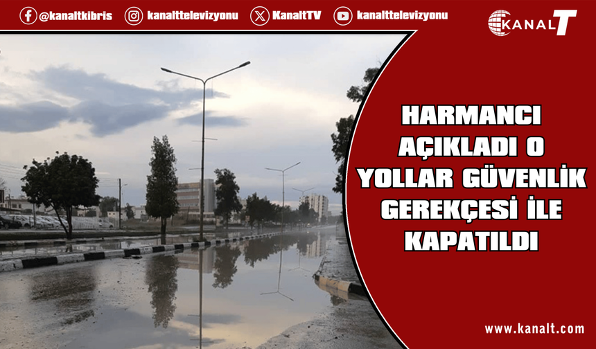 Harmancı: Dr. Burhan Nalbantoğlu Caddesi tedbir amaçlı kapatıldı