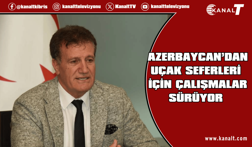 Arıklı: Azerbaycan’dan uçak seferleri için çalışmalar sürüyor