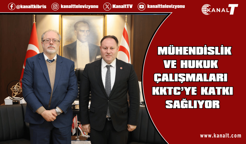 Öztürkler: Mühendislik ve hukuk çalışmaları KKTC’ye katkı sağlıyor