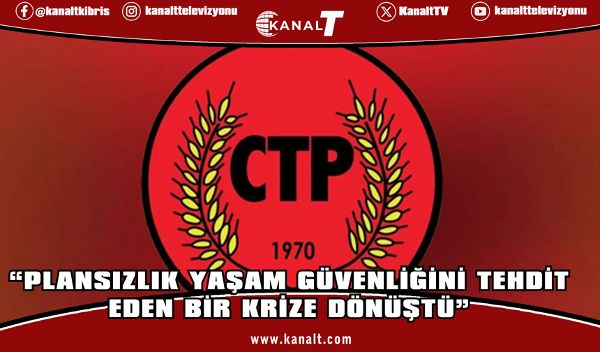 CTP Yerel Yönetimler Komitesi’nden Su Politikalarına Sert Eleştiri