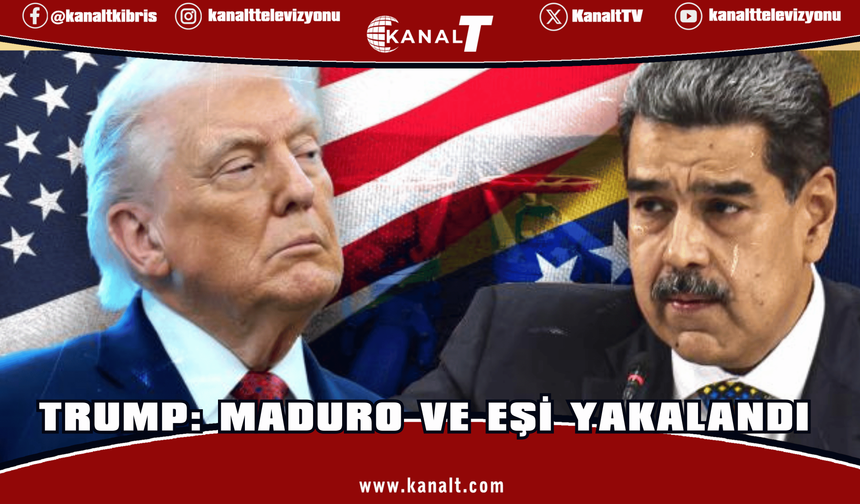 Trump: Maduro ve eşi yakalandı