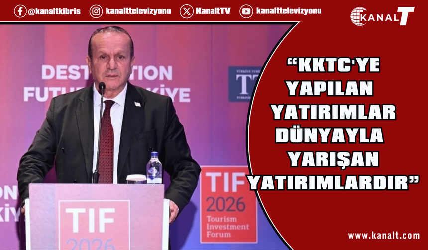 Fikri Ataoğlu: KKTC'ye yapılan yatırımlar dünyayla yarışan yatırımlardır