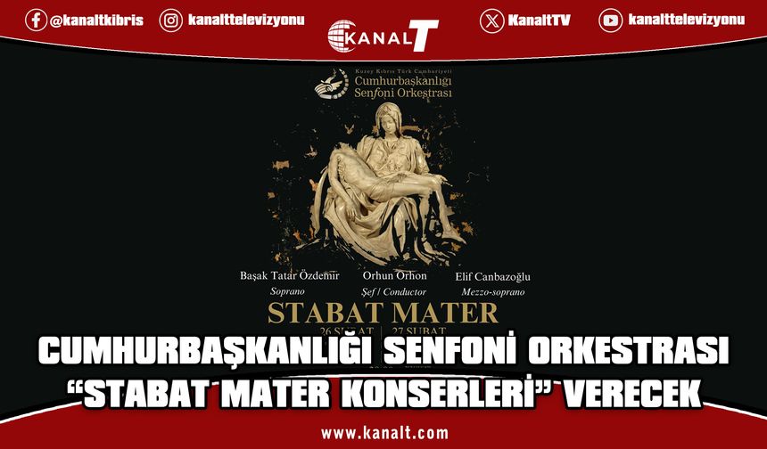 Cumhurbaşkanlığı Senfoni Orkestrası'ndan İki Özel “Stabat Mater” Konseri