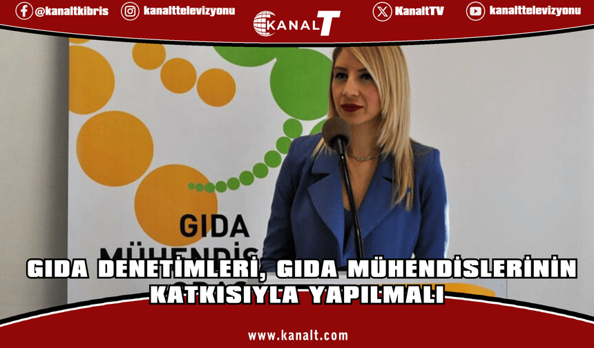Gıda Mühendisleri Odası: Gıda denetimleri, gıda mühendislerinin katkısıyla yapılmalı