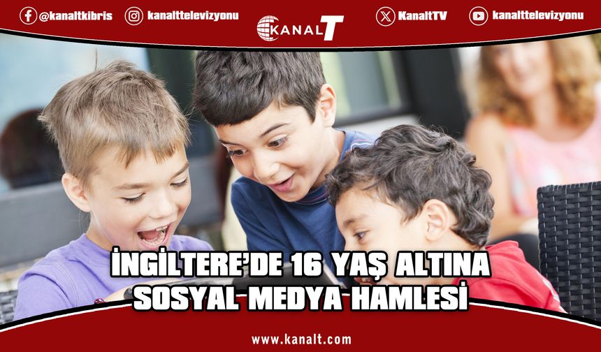 İngiltere, 16 yaş altının sosyal medya kullanımına ilişkin düzenlemeyi hızla yapacak