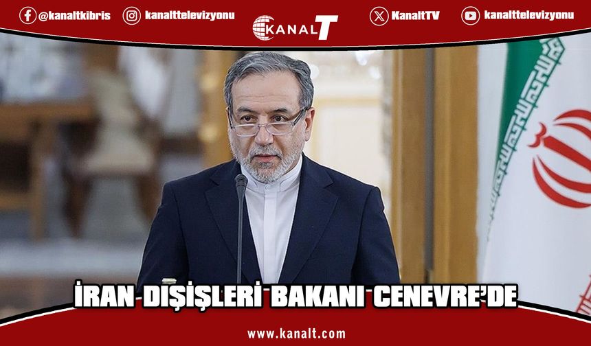 İran Dışişleri Bakanı Erakçi Cenevre’de: ABD ile nükleer müzakerelerde üçüncü tur