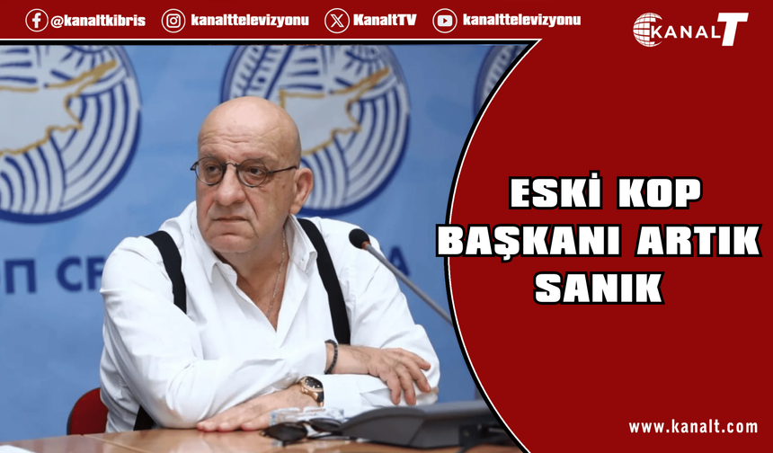 Eski KOP Başkanı artık sanık
