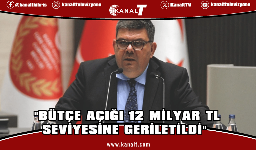 Berova: "Bütçe açığı 12 milyar TL seviyesine geriletildi"