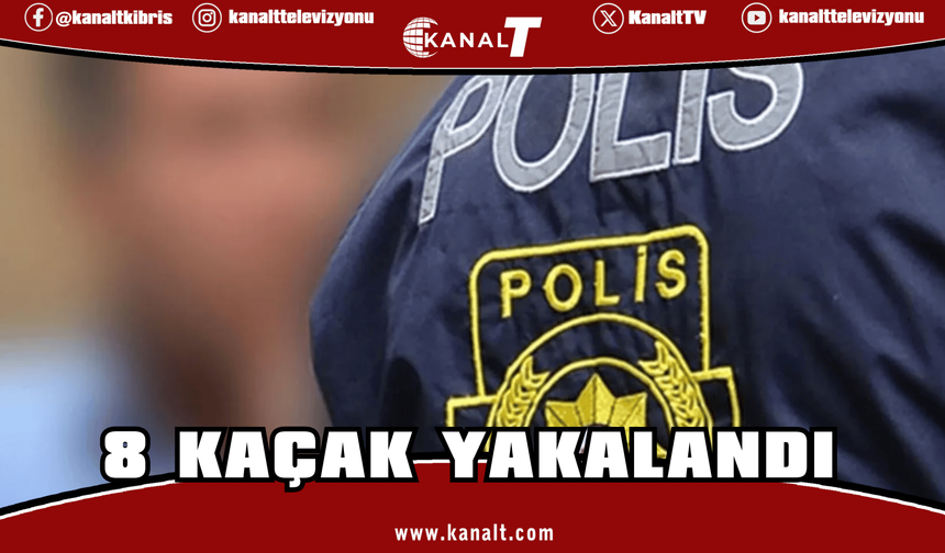 8 kaçak yakalandı