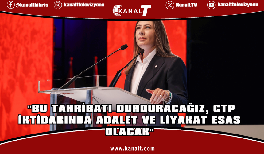 İncirli: Bu tahribatı durduracağız, CTP iktidarında adalet ve liyakat esas olacak