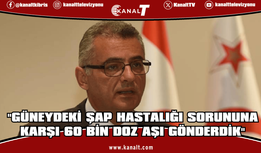 Erhürman: Güneydeki şap hastalığı sorununa karşı 60 bin doz aşı gönderdik