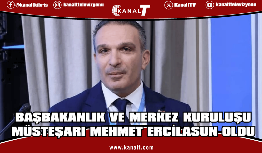 Başbakanlık ve Merkez Kuruluşu Müsteşarı Mehmet Ercilasun oldu