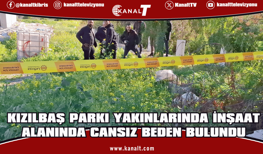 Kızılbaş Parkı yakınlarında inşaat alanında cansız beden bulundu