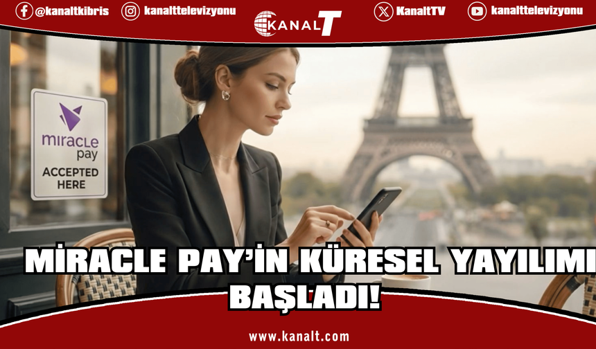 KKTC’de Doğdu, Dünyaya Açılıyor: Miracle Pay’in Küresel Yayılımı Başladı!