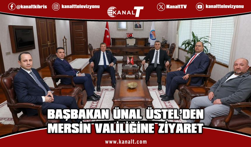 Başbakan Üstel Mersin Valisi Toros'u ziyaret etti