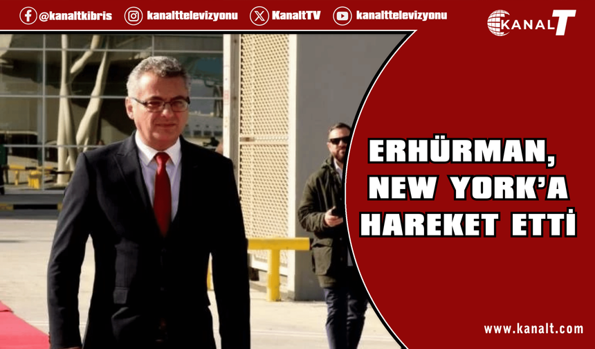 Cumhurbaşkanı Tufan Erhürman, New York’a hareket etti
