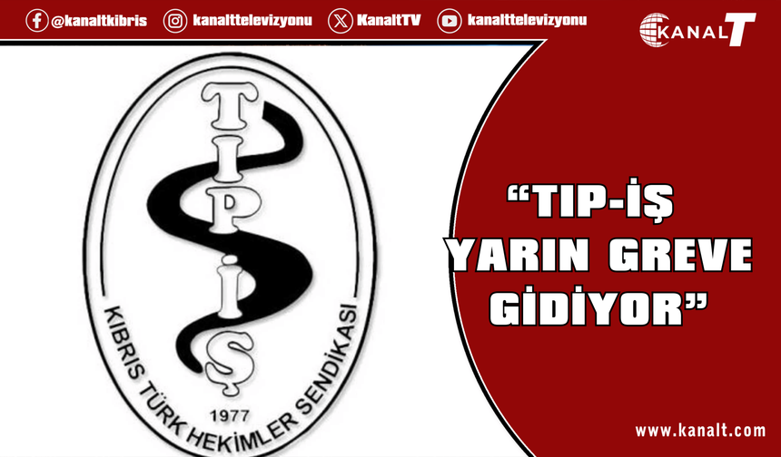Tıp-İş’ten Kamu Sağlık Hizmetlerinde Grev Kararı