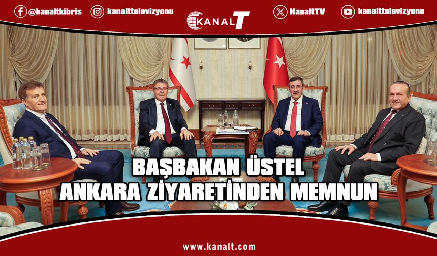 Başbakan Üstel Ankara ziyaretinden memnun