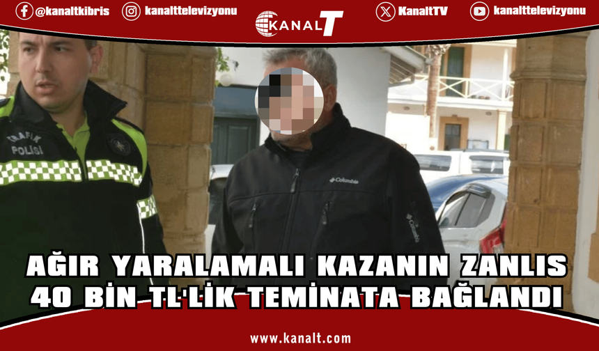 Ağır yaralamalı kazanın zanlısı 40 bin TL'lik teminata bağlandı