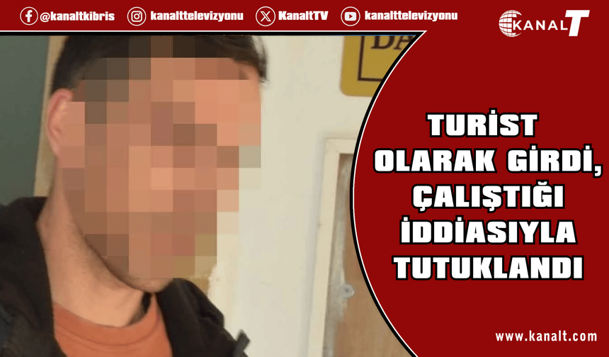 Turist Vizesiyle Garsonluk Yaptığı Öne Sürülen Zanlı Tutuklandı