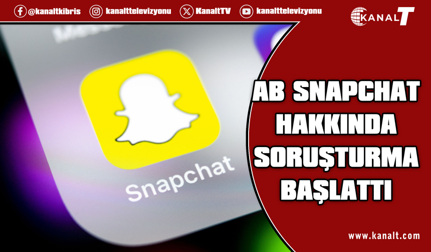 AB, Snapchat hakkında soruşturma başlattı