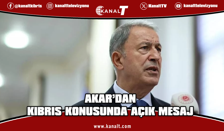 Akar’dan Kıbrıs mesajı: Barış sağlanana kadar buradayız