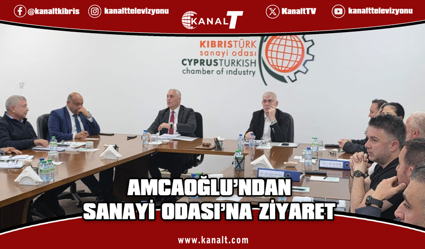 Amcaoğlu Sanayi Odası’nı ziyaret etti: Sorunları Bakanlar Kurulu’na taşıyacağım