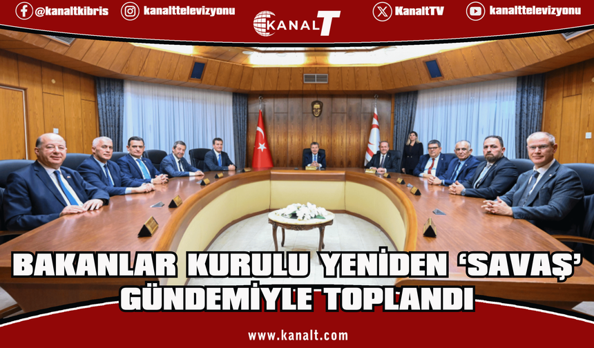 Bakanlar Kurulu yeniden ‘savaş’ gündemiyle toplandı