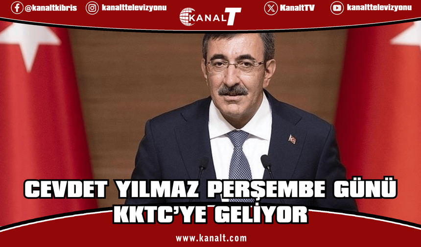 Türkiye Cumhurbaşkanı Yardımcısı Cevdet Yılmaz 5 Mart Perşembe günü KKTC’ye geliyor