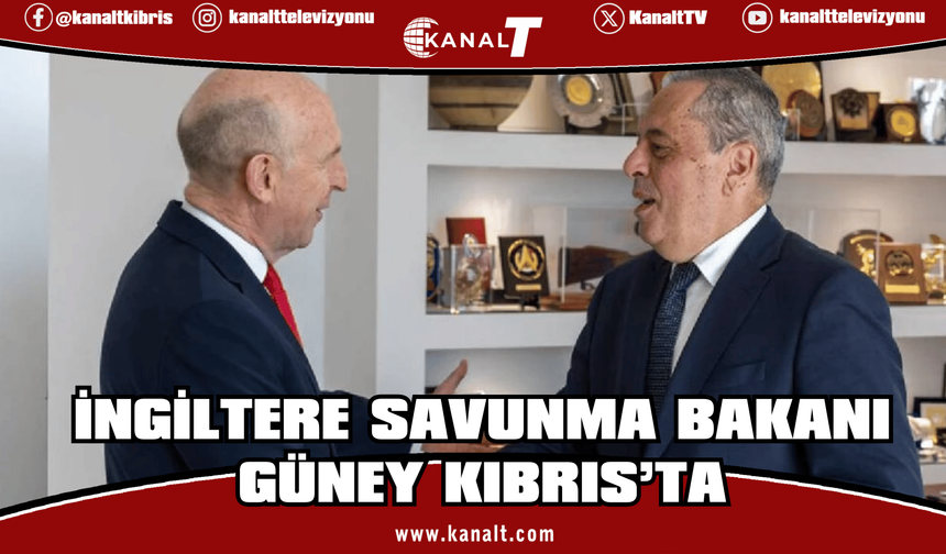 İngiltere Savunma Bakanı John Healey Güney Kıbrıs’ta
