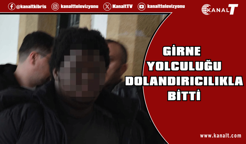 Girne Yolculuğu Dolandırıcılıkla Bitti