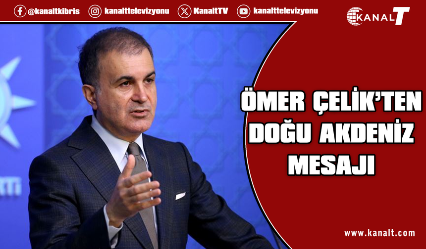 AK Parti Sözcüsü Çelik: Doğu Akdeniz'de istikrarsızlık yaratacak adımlardan uzak durulması gerekir