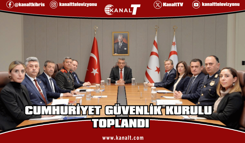 Cumhuriyet Güvenlik Kurulu toplandı