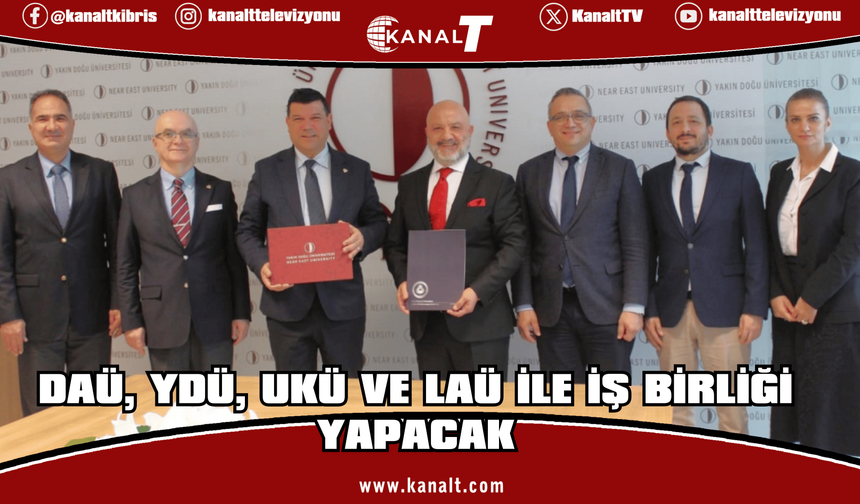 DAÜ, YDÜ, UKÜ ve LAÜ ile iş birliği yapacak
