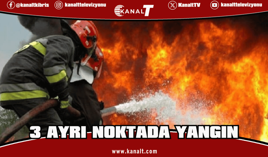 Yedikonuk, Alayköy ve İskele’de üç ayrı yangın