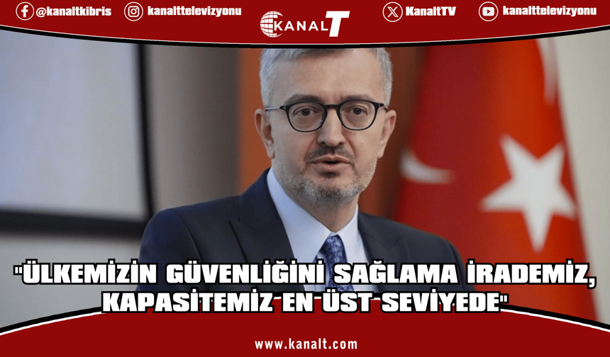 Duran: "Ülkemizin güvenliğini sağlama irademiz, kapasitemiz en üst seviyede"