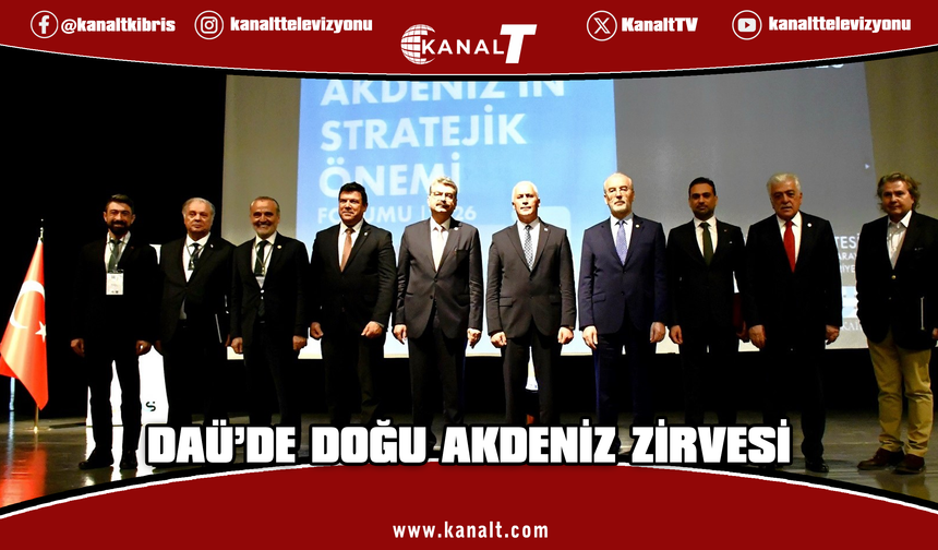 “Doğu Akdeniz’in Stratejik Önemi” konulu forum DAÜ’de yapıldı