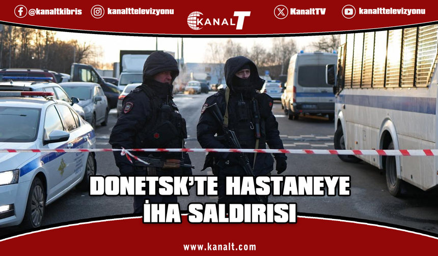 Rusya: Ukrayna'nın Donetsk'teki hastaneye yönelik İHA saldırısında 8 sağlık çalışanı öldü