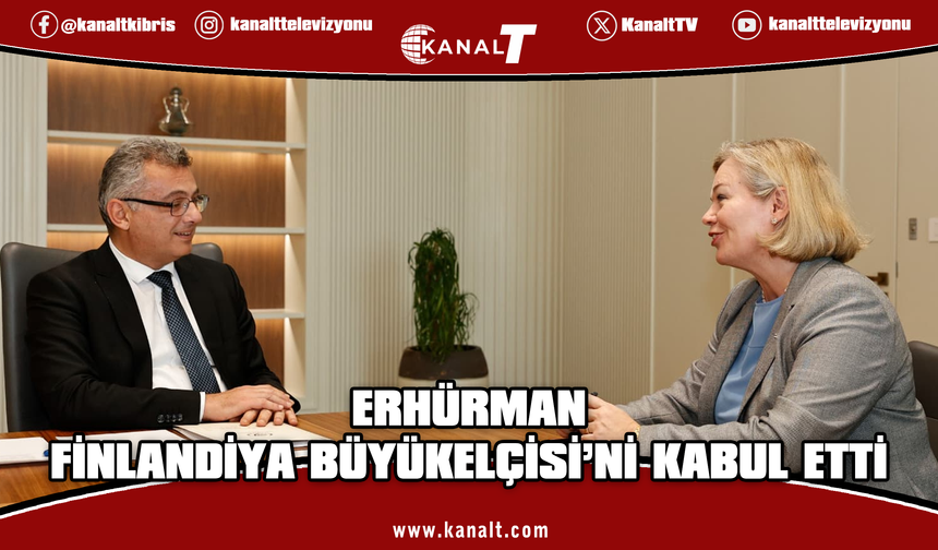 Erhürman, Finlandiya Büyükelçisi’ni kabul etti