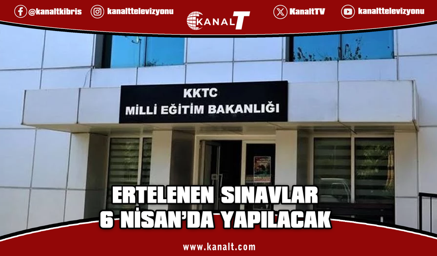 Milli Eğitim Bakanlığı duyurdu: Yapılamayan sınavlar 6 Nisan'da yapılacak