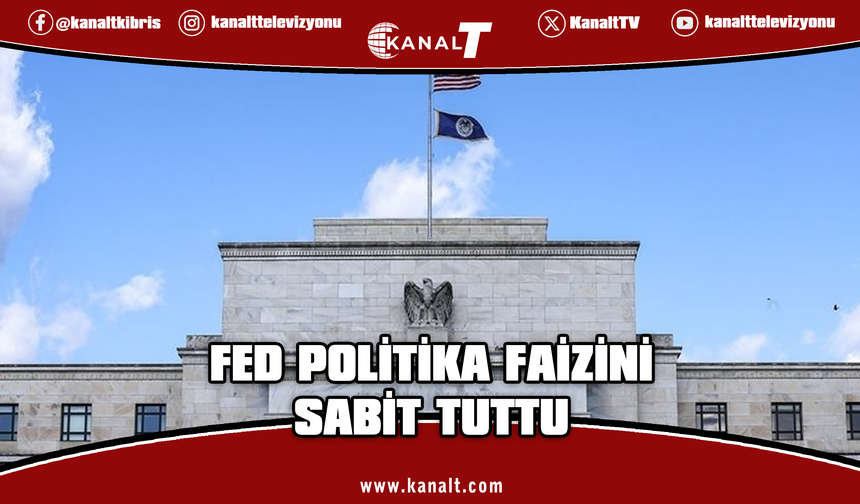 ABD Merkez Bankası politika faizini sabit tuttu