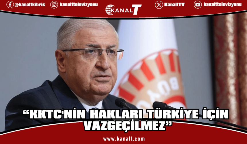Türkiye Milli Savunma Bakanı Yaşar Güler: KKTC'nin hakları Türkiye için vazgeçilmez