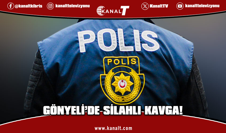 Gönyeli'de silahlı kavga: Bir kişi yaralandı