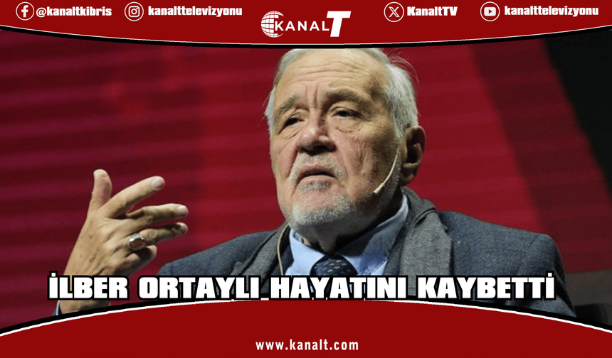 İlber Ortaylı hayatını kaybetti