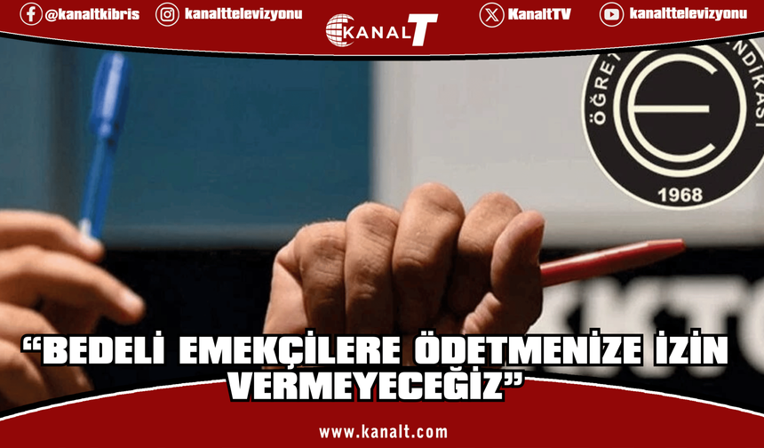 KTOEÖS'ten hayat pahalılığı açıklaması: Bedeli emekçilere ödetmenize izin vermeyeceğiz