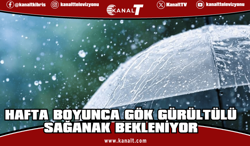 Hafta boyunca gök gürültülü sağanak bekleniyor