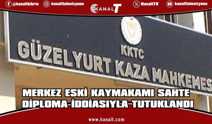 Merkez Eski Kaymakamı Sahte Diploma İddiasıyla Tutuklandı